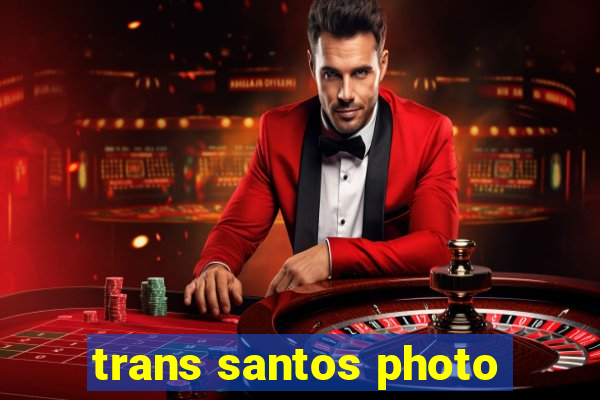 trans santos photo